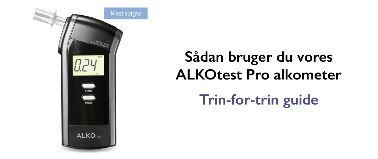 Sådan bruger du et ALKOtest Pro alkometer korrekt